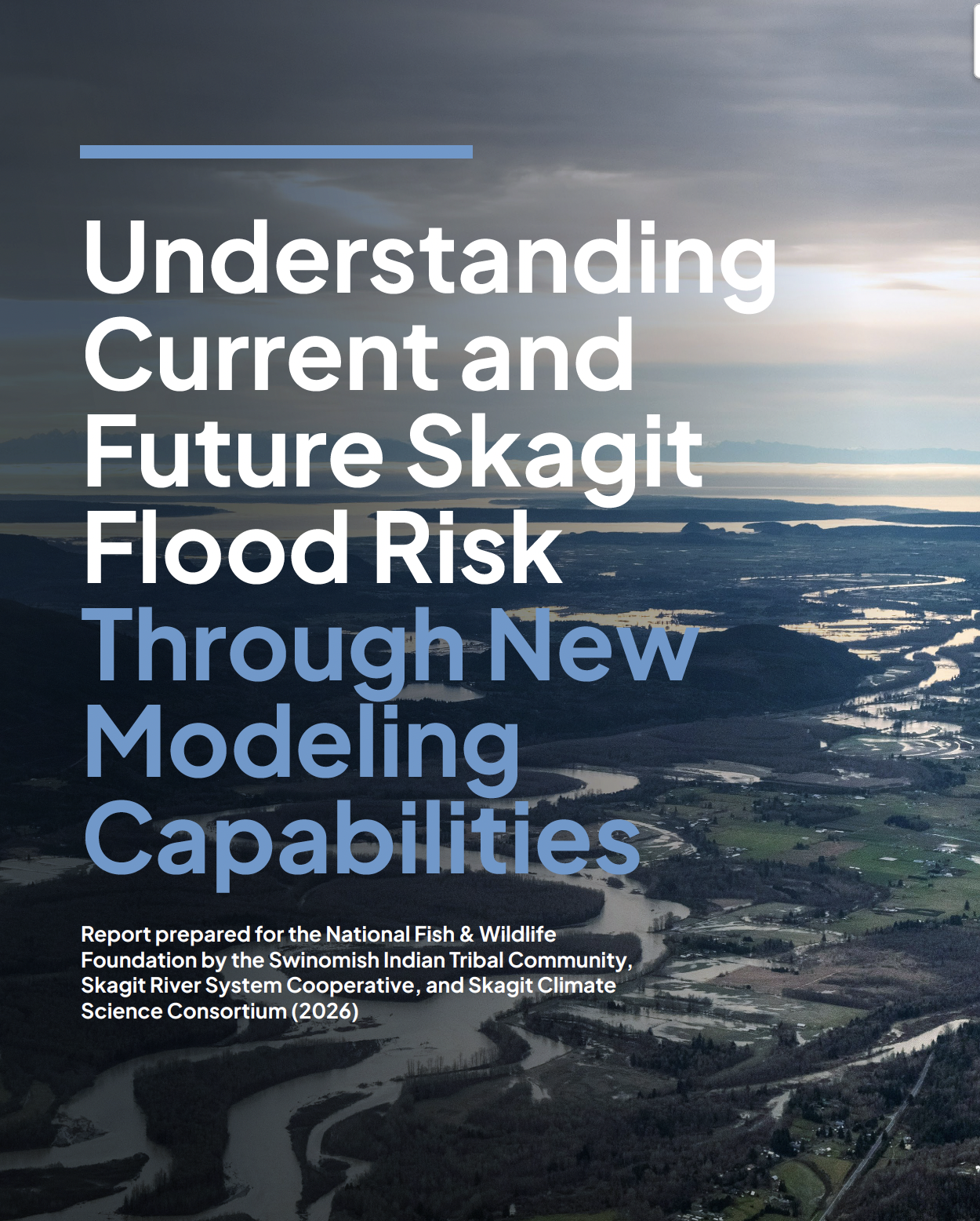 Understanding Current and Future Skagit Flood Risk Through New Modeling Capabilities 2025-2026 Main Report