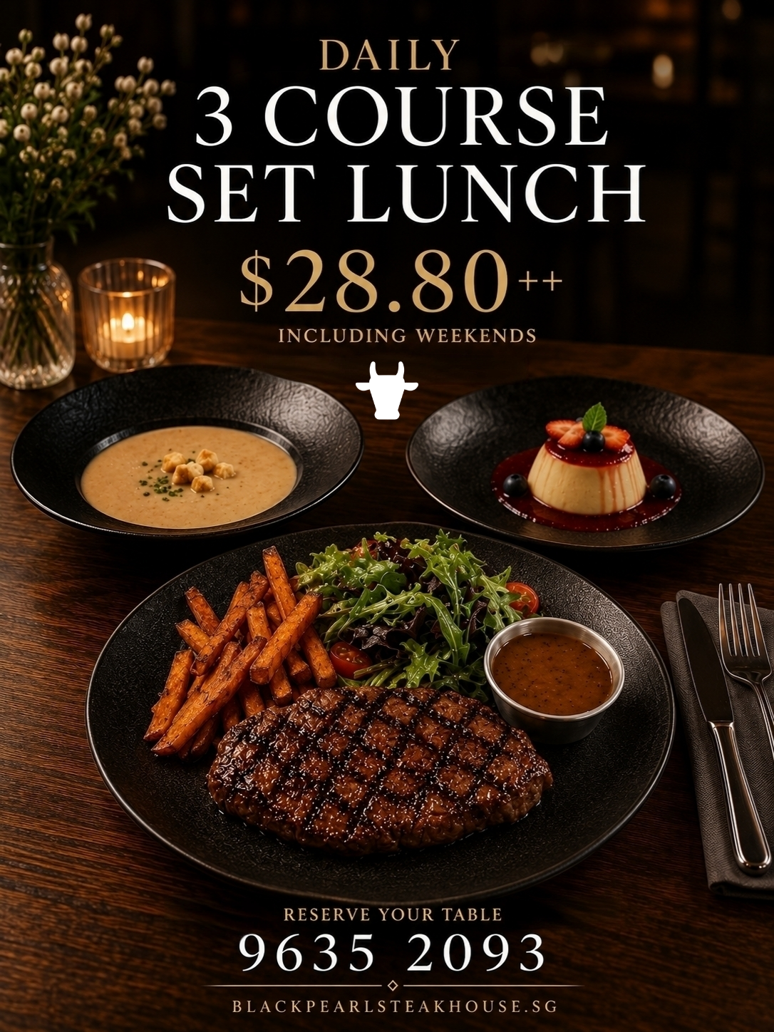 Advertisement for a daily 3-course set lunch at Black Pearl Steakhouse, priced at $28.80, including weekends. The image features a steak with sides of sweet potato fries, mixed greens, and gravy, along with a bowl of soup, a dessert pudding with berries, and a candle decoration on a wooden table.