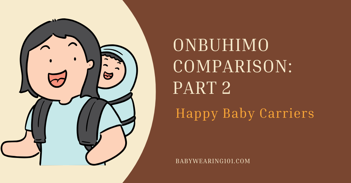Onbuhimo Comparison Part 2: Happy Baby Carriers