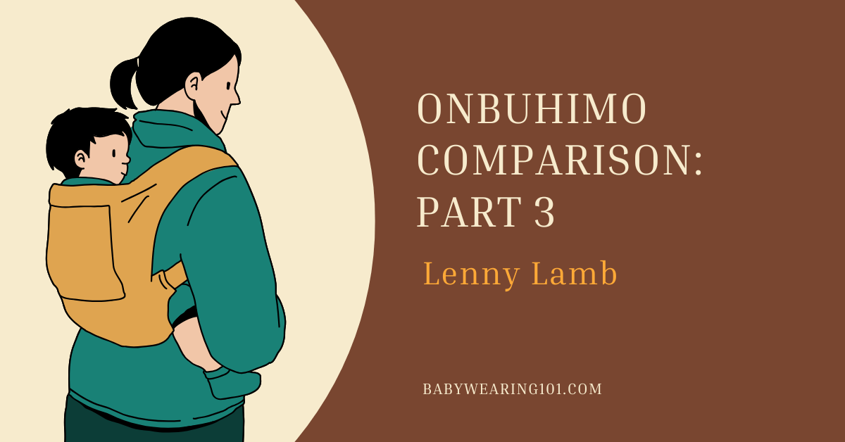 Onbuhimo Comparison Part 3: Lenny Lamb