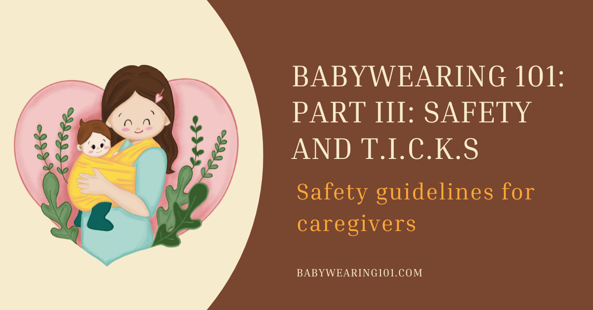 Babywearing 101: Part 3: Safety and T.I.C.K.S.