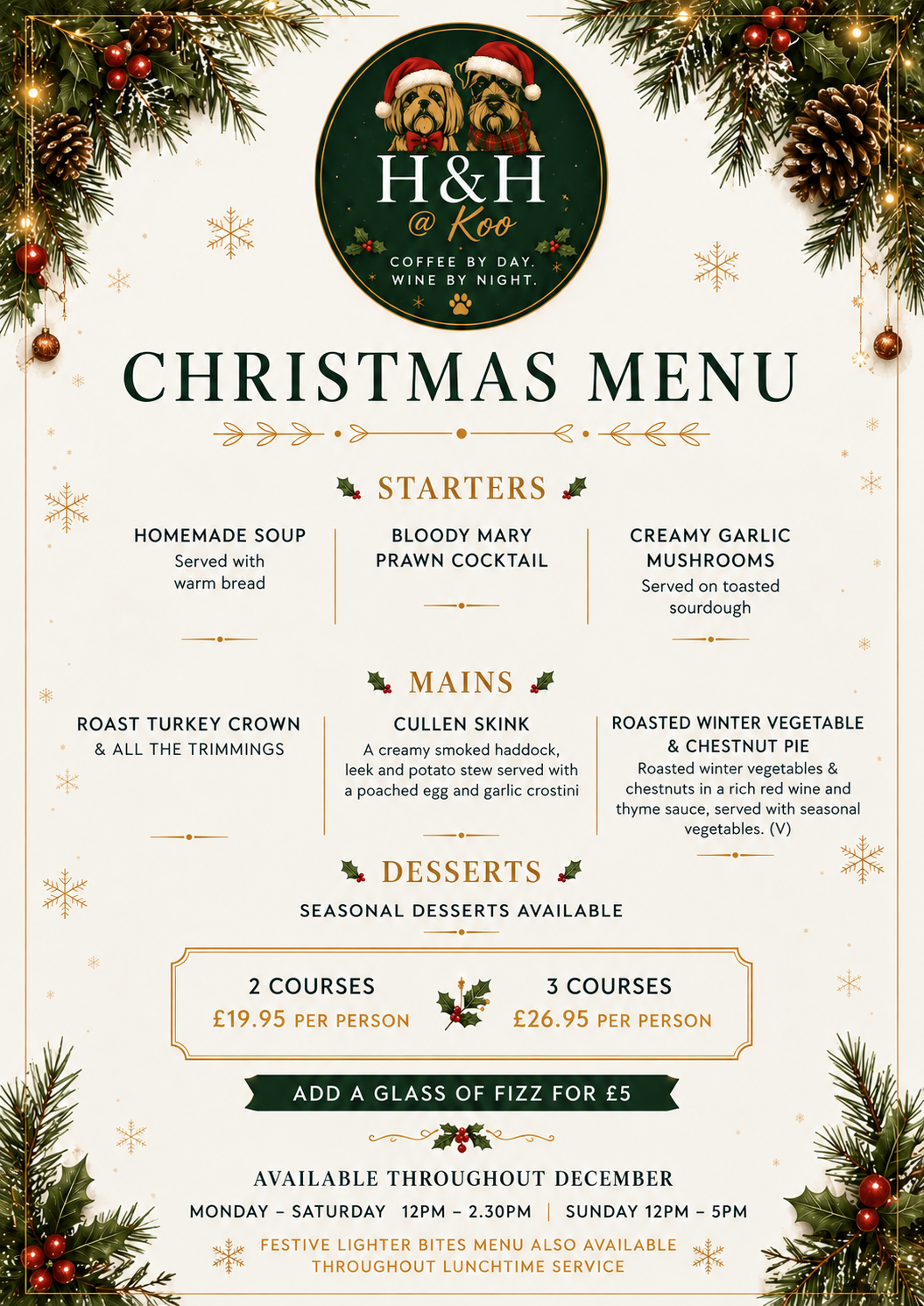 Christmas menu with festive decorations, including pine branches, pinecones, red berries, and snowflakes. The menu features items such as homemade soup, bloody mary prawn cocktail, creamy garlic mushrooms, roast turkey crown, Cullen skink, roasted winter vegetable and chestnut pie, and seasonal desserts.