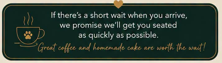 Sign with a coffee cup icon and a message about waiting for seating, mentioning coffee and homemade cake.