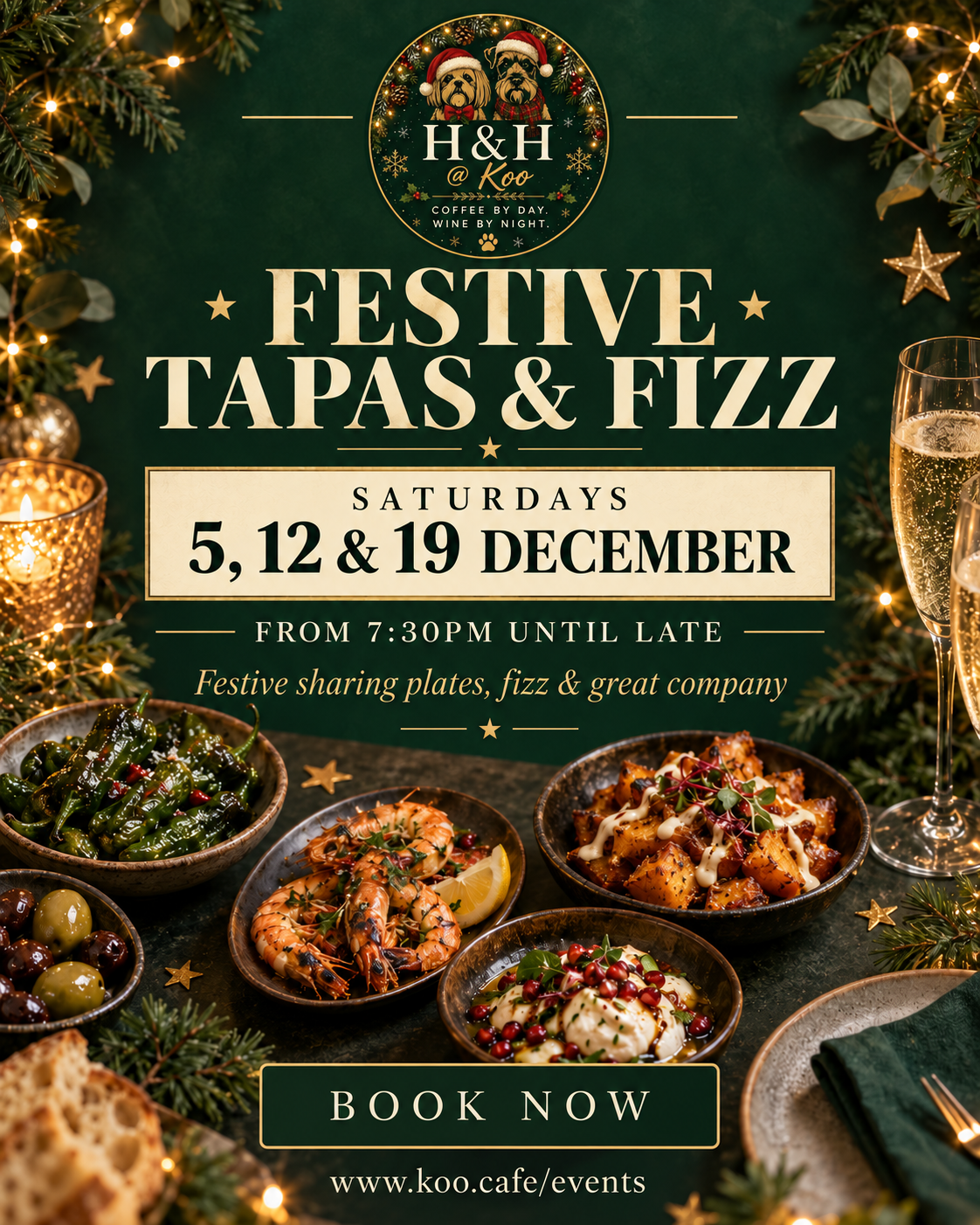 Poster advertising a festive tapas and fizz event on Saturdays December 5, 12, and 19 from 7:30 PM at H&H @ Koo, featuring sharing plates, fizz, and good company, with holiday-themed decorations and food images.