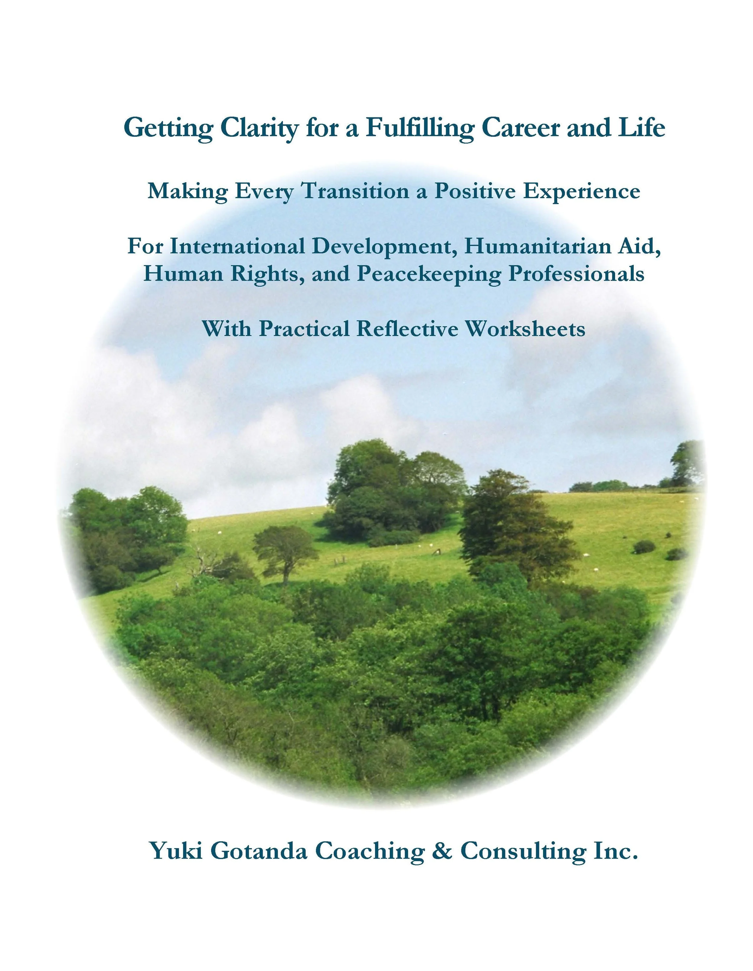 Cover page of a book titled 'Getting Clarity for a Fulfilling Career and Life.' The subtitle reads 'Making Every Transition a Positive Experience.' The background features a landscape with green trees and a blue sky with clouds. At the bottom, it says 'Yuki Gotanda Coaching & Consulting Inc.'