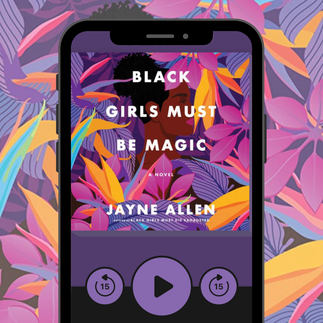 Black Girls Must Be Magic by Jayne Allen