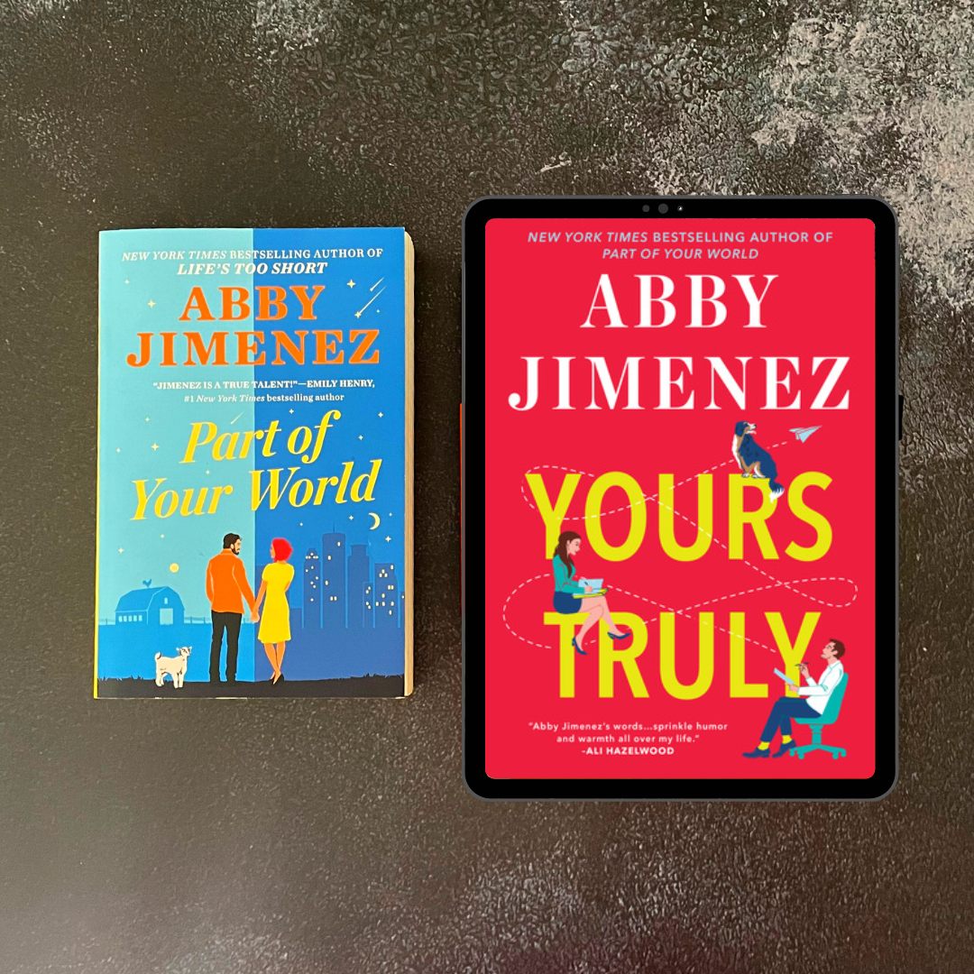 Paperback edition of Part of Your World and a digital edition of Yours Truly, books by Abby Jimenez, resting on dark concrete.