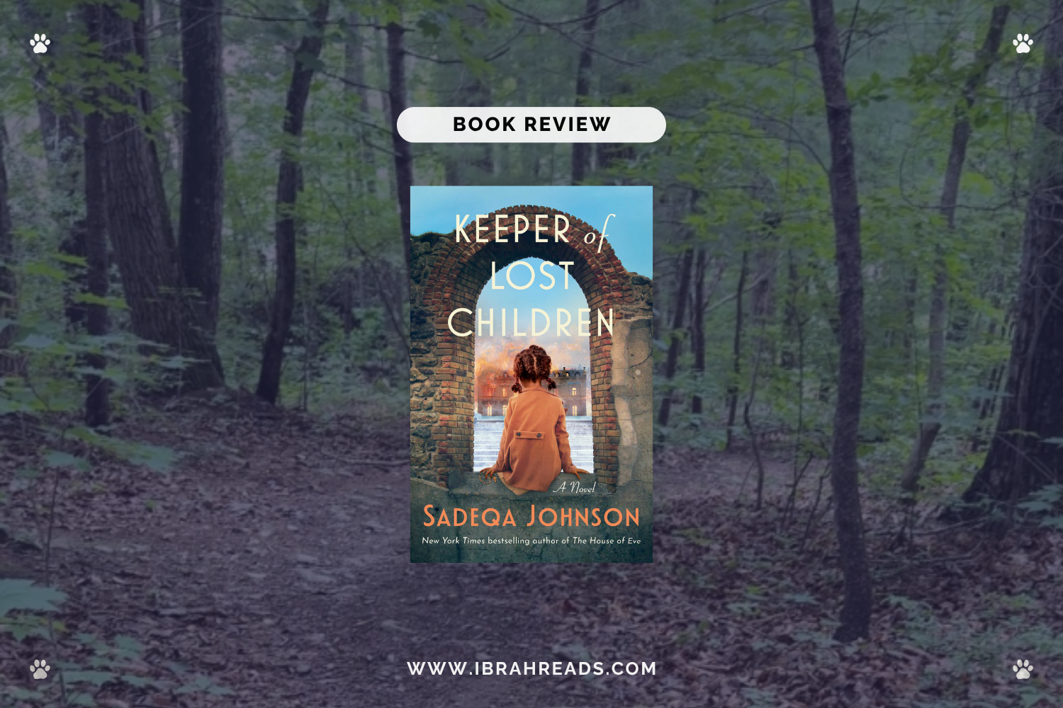 Background image shows a trail in the woods. Focus images show the cover of the book Keeper of Lost Children by Sadeqa Johnson with earth tone colors. The text “Book Review” and “Ibrah Reads” are displayed.