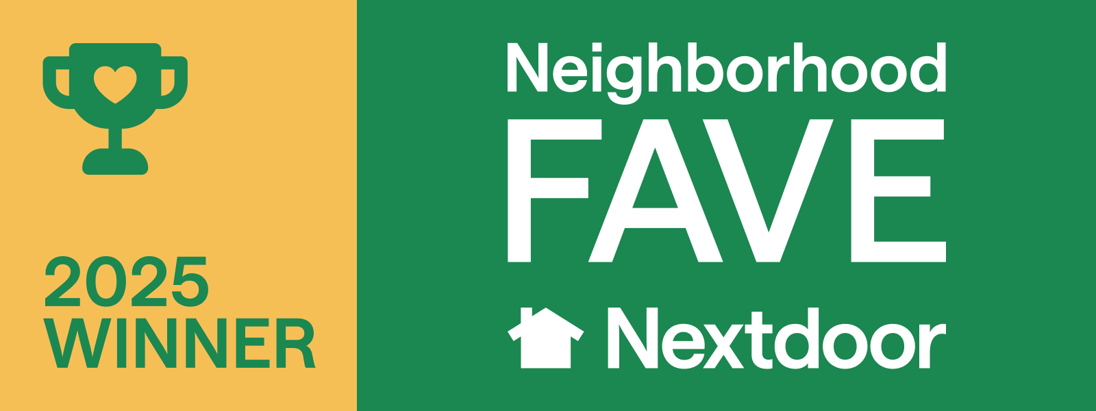 A graphic with a green background on the right side and a yellow background on the left side. The left side features a green trophy icon with a heart in the center, and the text "2025 WINNER." The right side displays the words "Neighborhood FAVE" with "FAVE" in large white letters, an icon of a house in place of the letter "A," and the words "Nextdoor" underneath.
