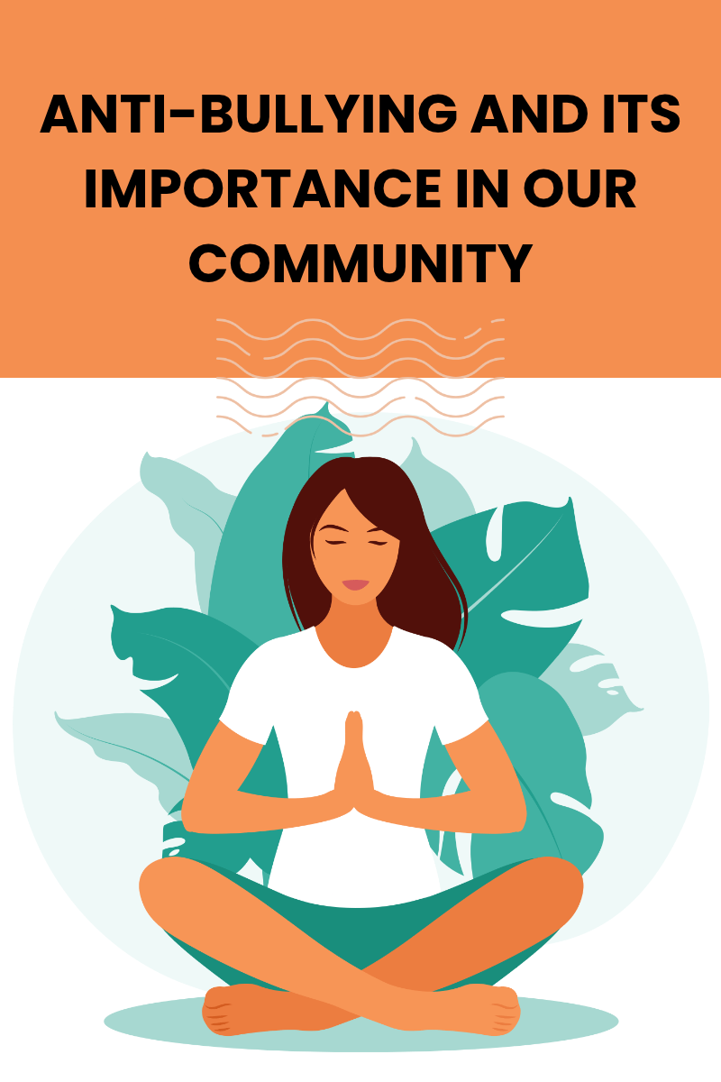 Anti-Bullying and Its Importance in our Community