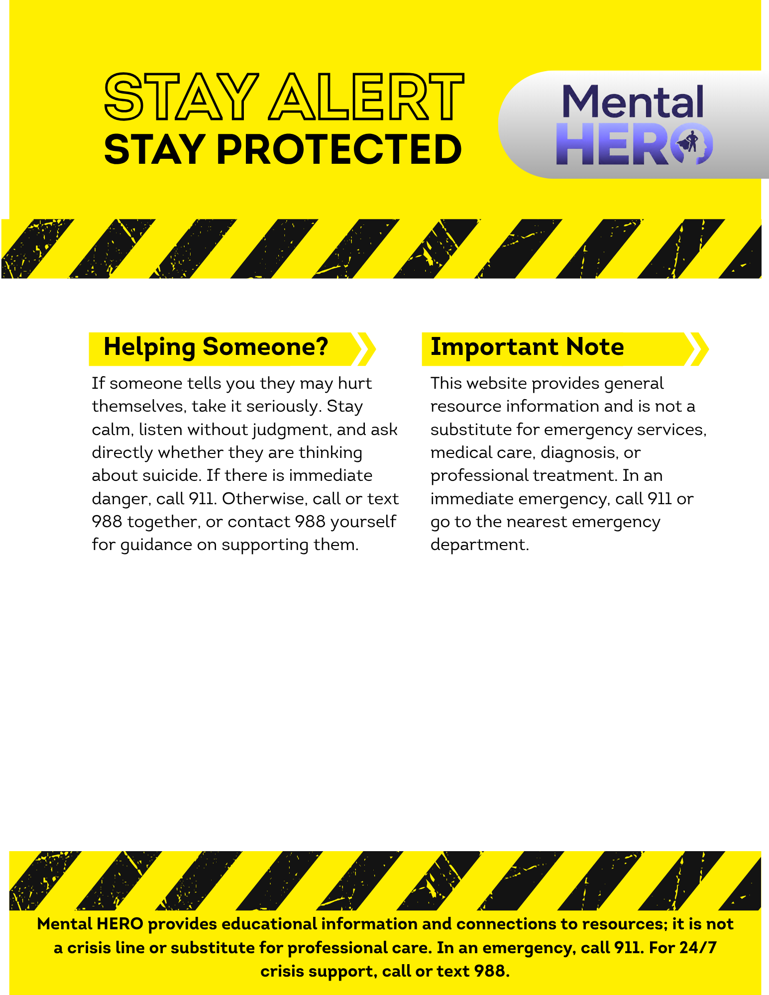 A brightly colored informational banner with yellow and black caution tape design. The main message says, "STAY ALERT, STAY PROTECTED" in bold text. On the right side, there's a gray and blue logo reading "Mental HERO." The lower section contains two highlighted sections titled "Helping Someone?" and "Important Note," offering guidance on mental health support and emergency contact information.