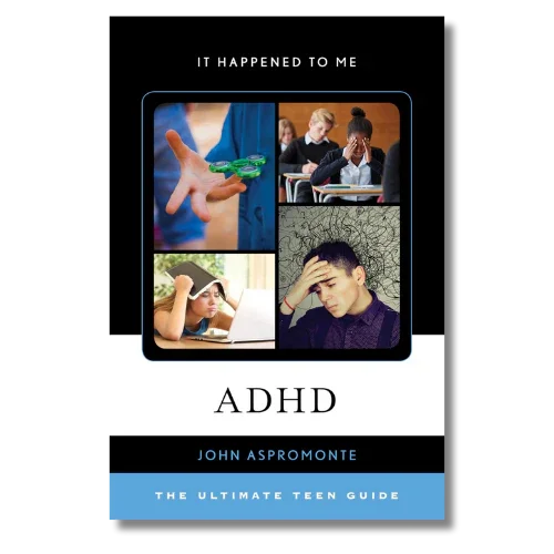 ADHD: The Ultimate Teen Guide