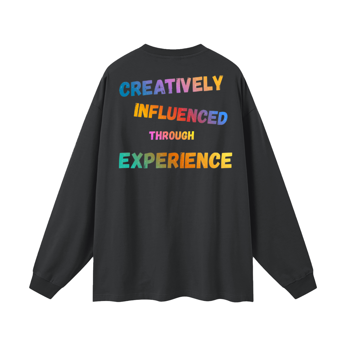 THE Oversize Long Sleeve Tee "Creatively Influenced Through Experience" Back Print
