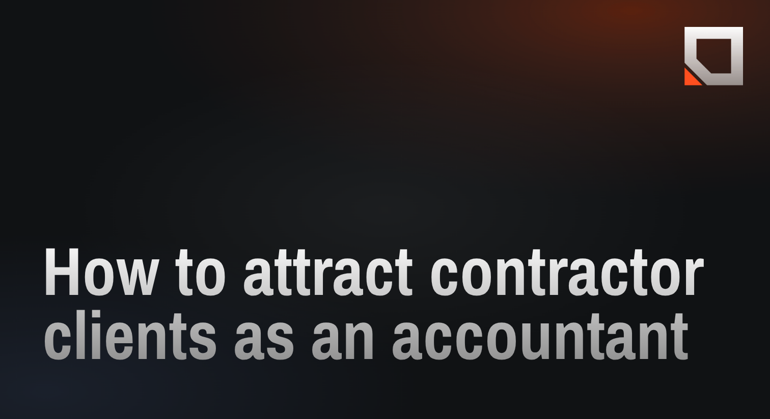 How to attract contractor clients as an accountant