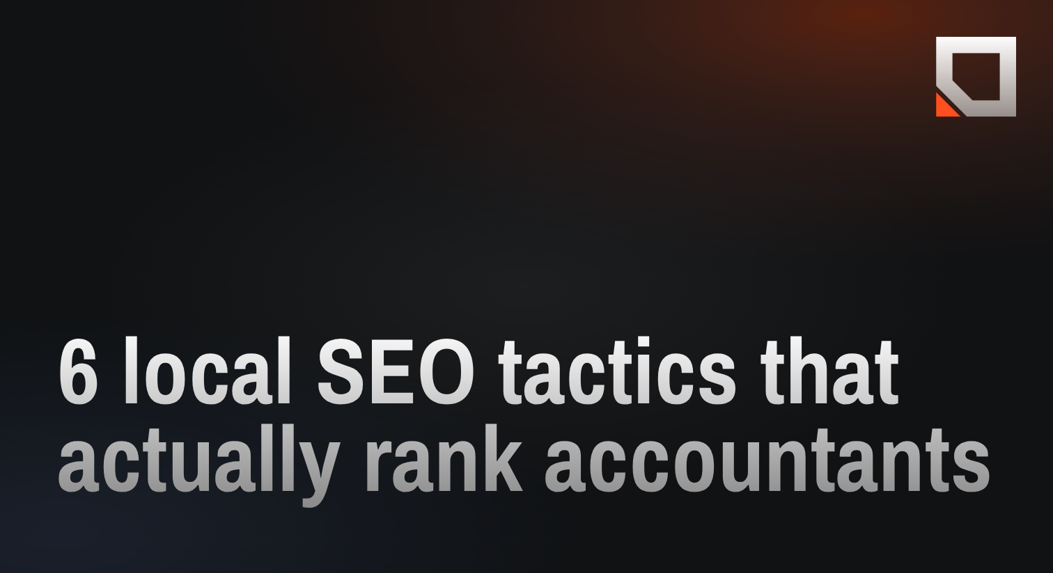 6 local SEO tactics that actually rank accountants