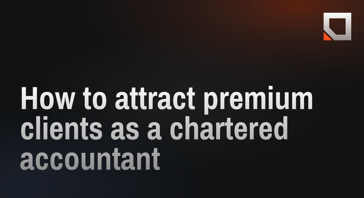 How to attract premium clients as a chartered accountant