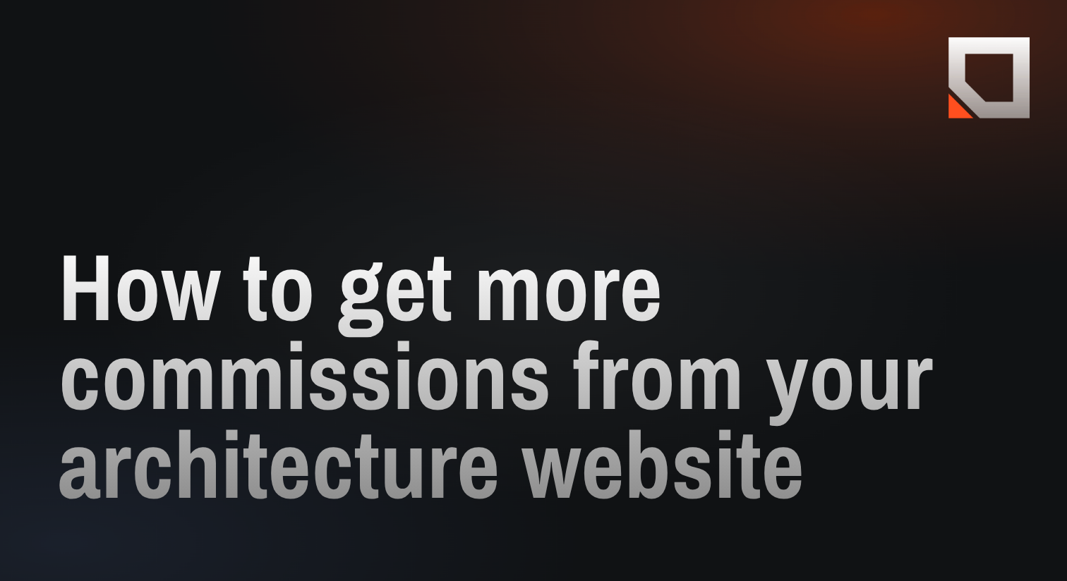 How to get more commissions from your architecture website