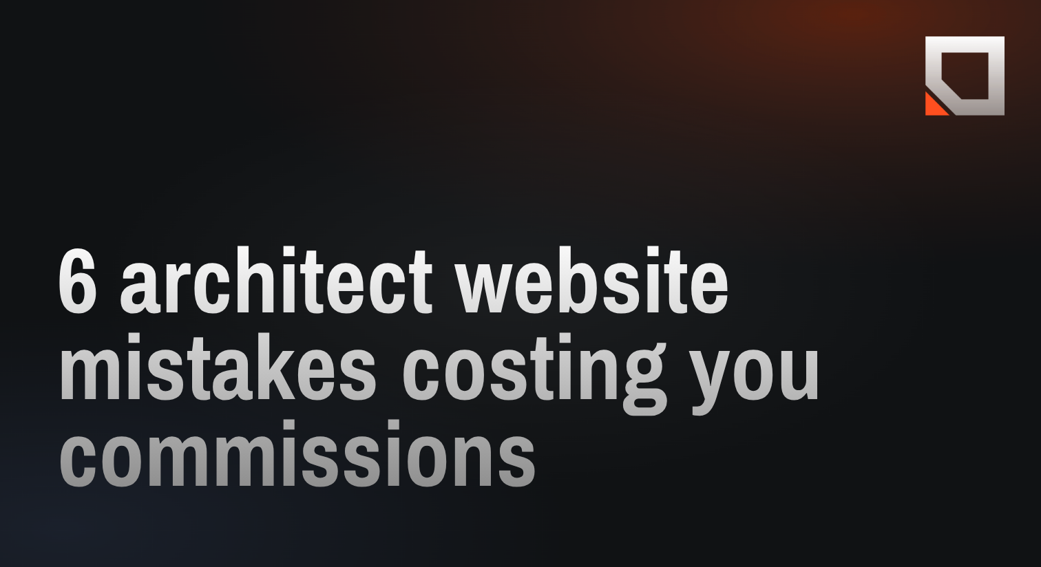 6 architect website mistakes costing you commissions