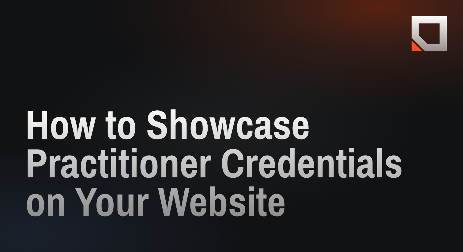 How to Showcase Practitioner Credentials on Your Website