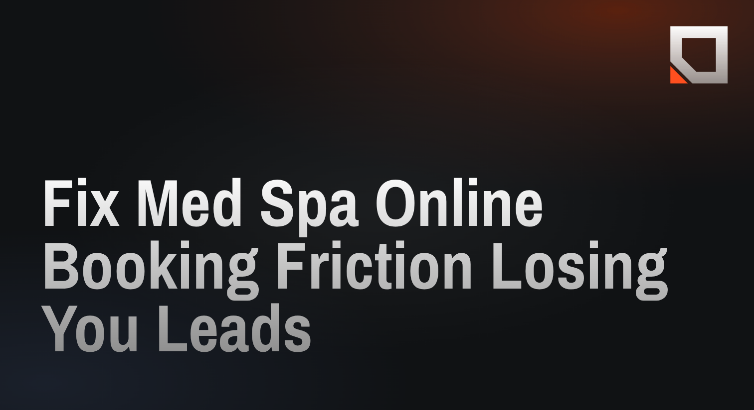 Fix Med Spa Online Booking Friction Losing You Leads