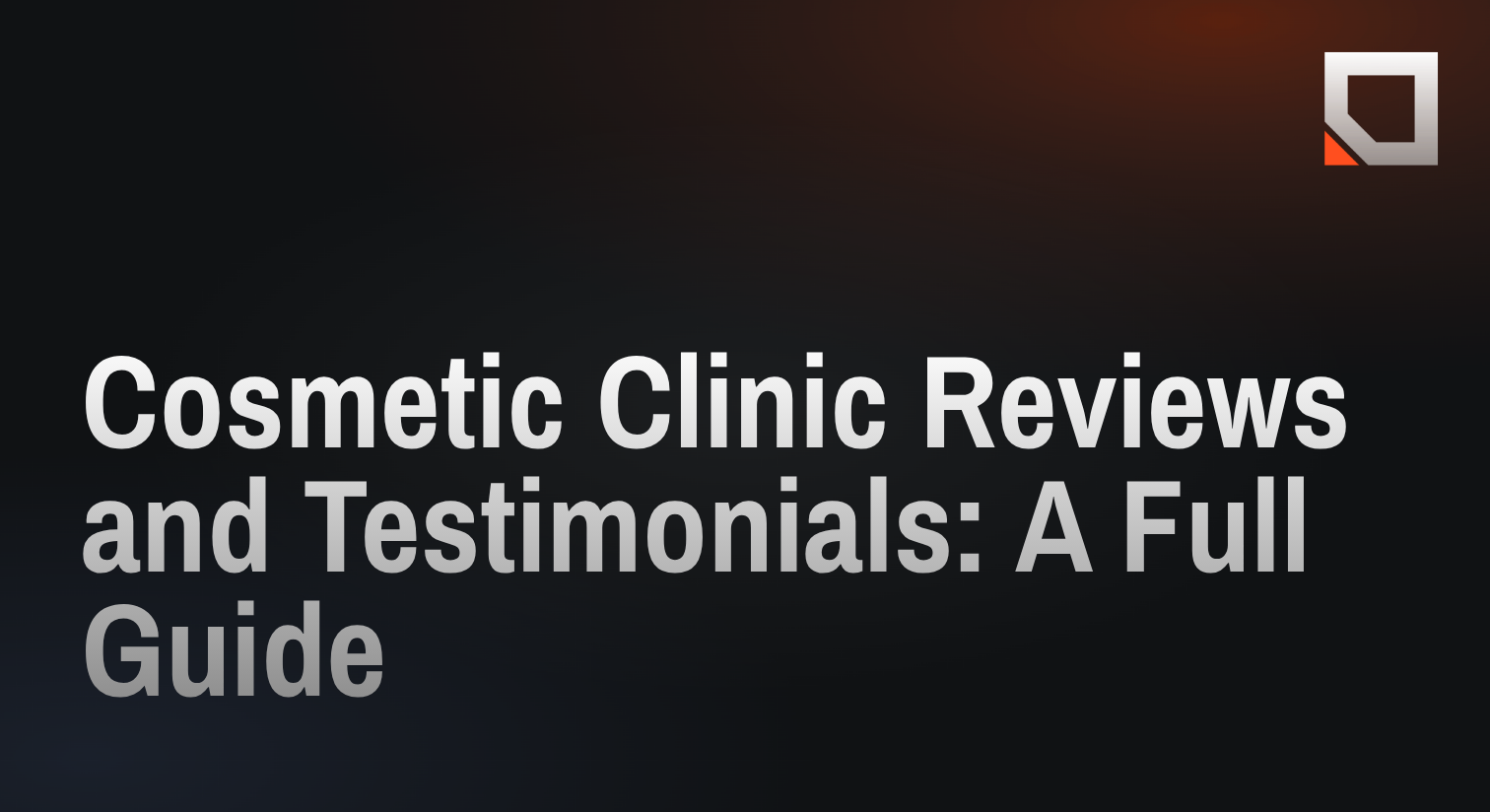 Cosmetic Clinic Reviews and Testimonials: A Full Guide