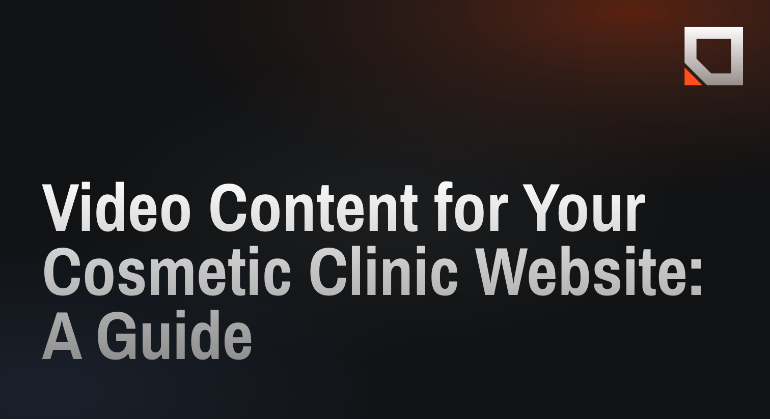 Video Content for Your Cosmetic Clinic Website: A Guide
