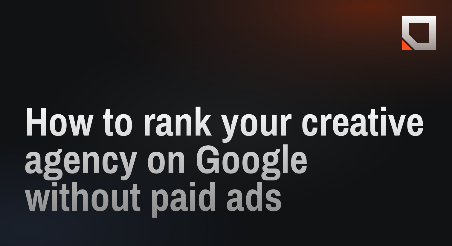 How to rank your creative agency on Google without paid ads