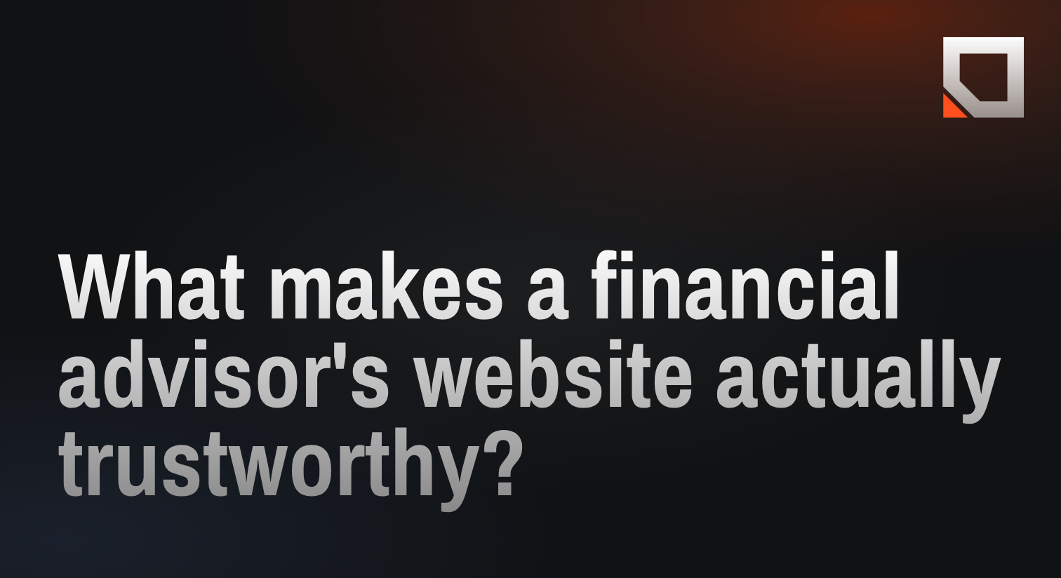 What makes a financial advisor's website actually trustworthy?