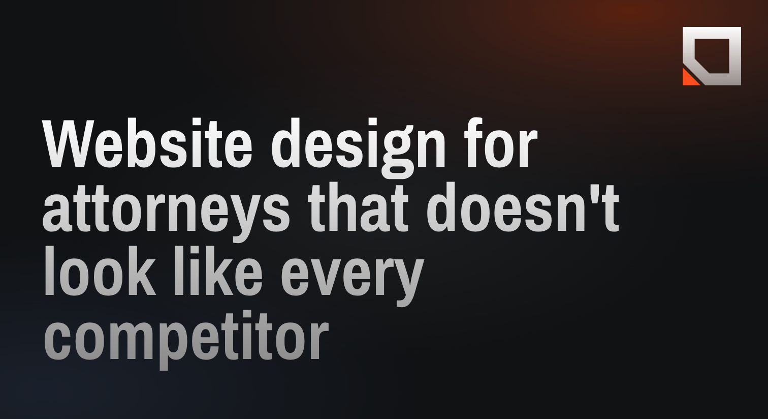 Website design for attorneys that doesn't look like every competitor