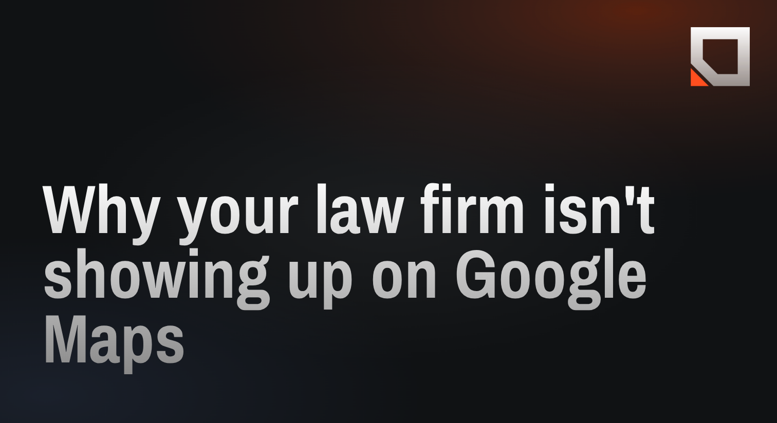Why your law firm isn't showing up on Google Maps