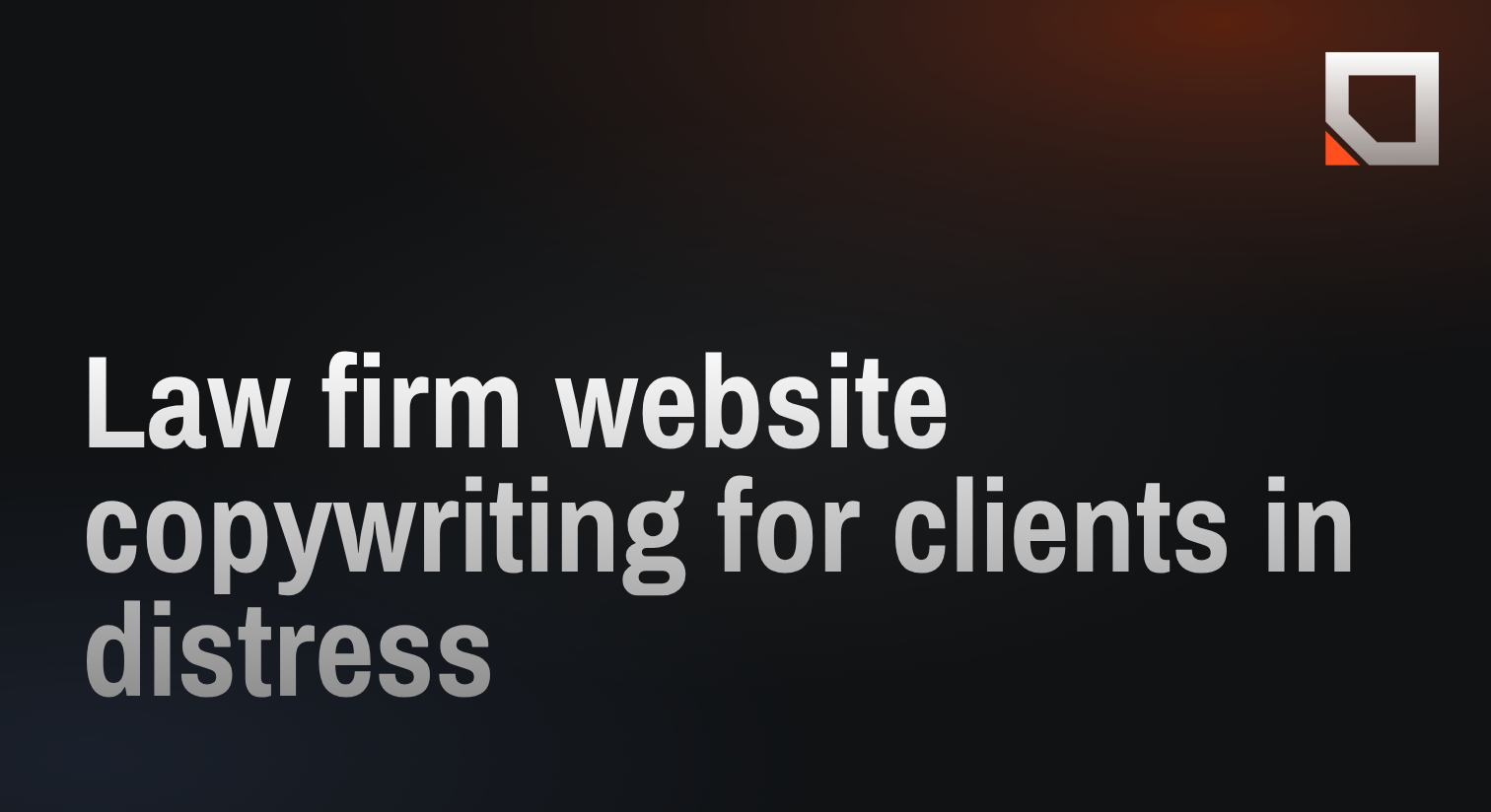 Law firm website copywriting for clients in distress