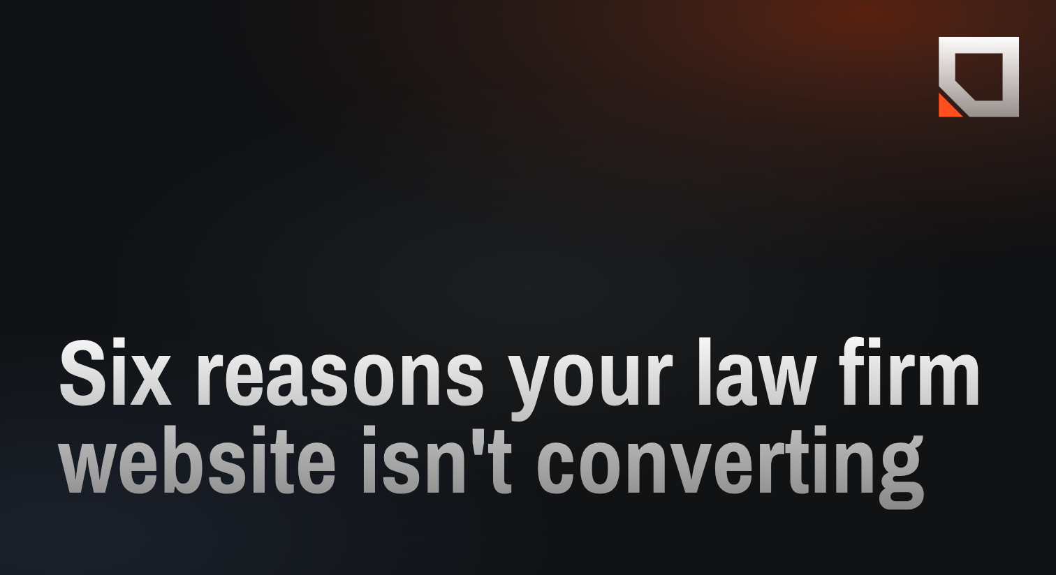 Six reasons your law firm website isn't converting