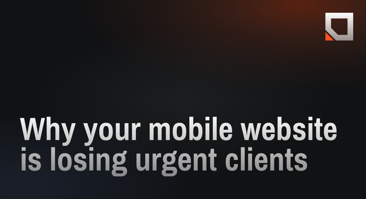 Why your mobile website is losing urgent clients
