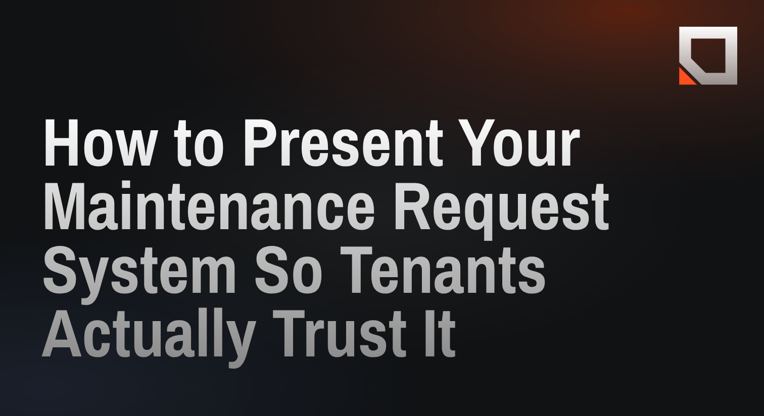 How to Present Your Maintenance Request System So Tenants Actually Trust It