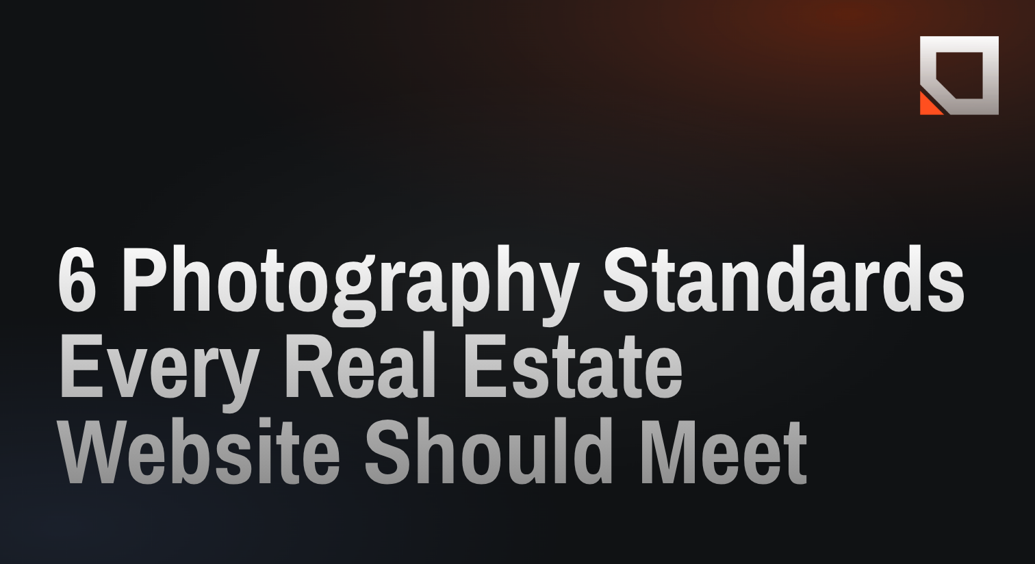 6 Photography Standards Every Real Estate Website Should Meet