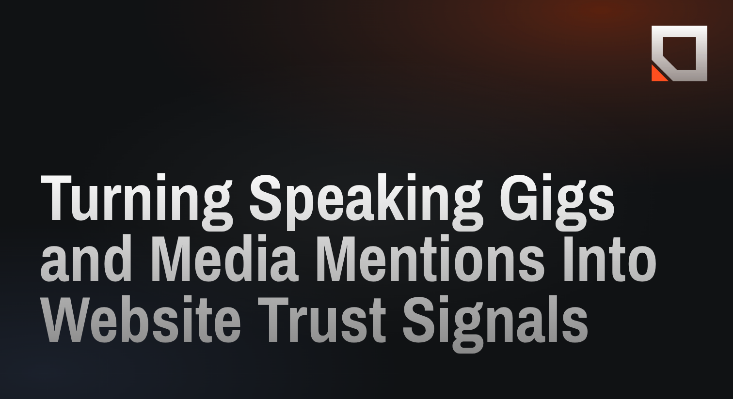Turning Speaking Gigs and Media Mentions Into Website Trust Signals