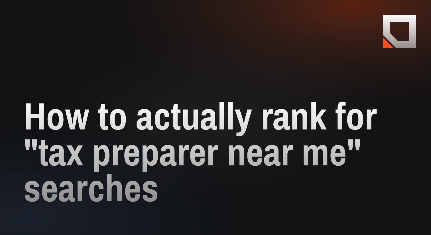 How to actually rank for "tax preparer near me" searches