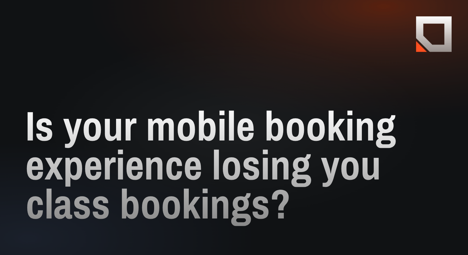 Is your mobile booking experience losing you class bookings?
