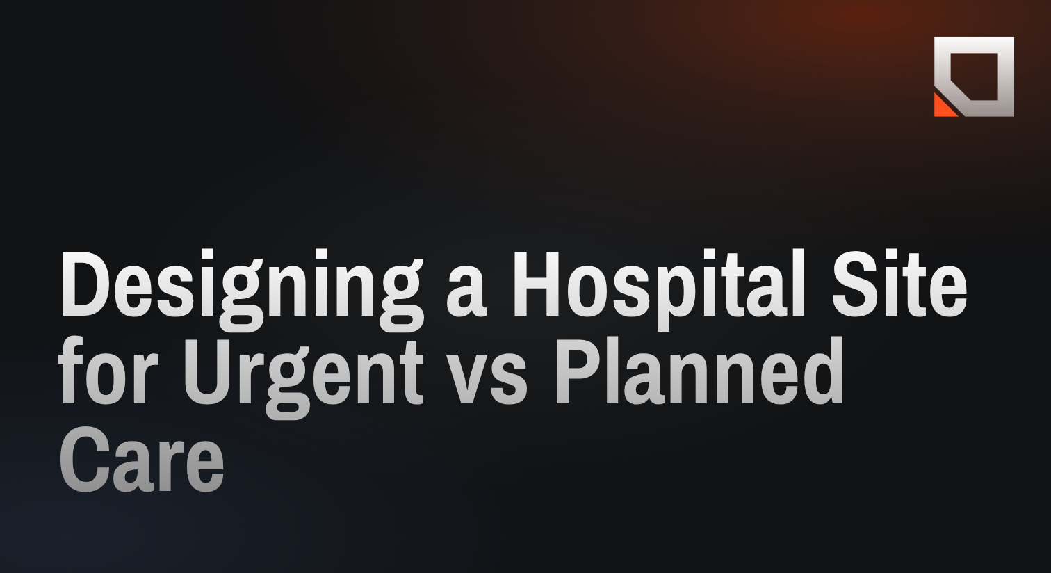 Designing a Hospital Site for Urgent vs Planned Care