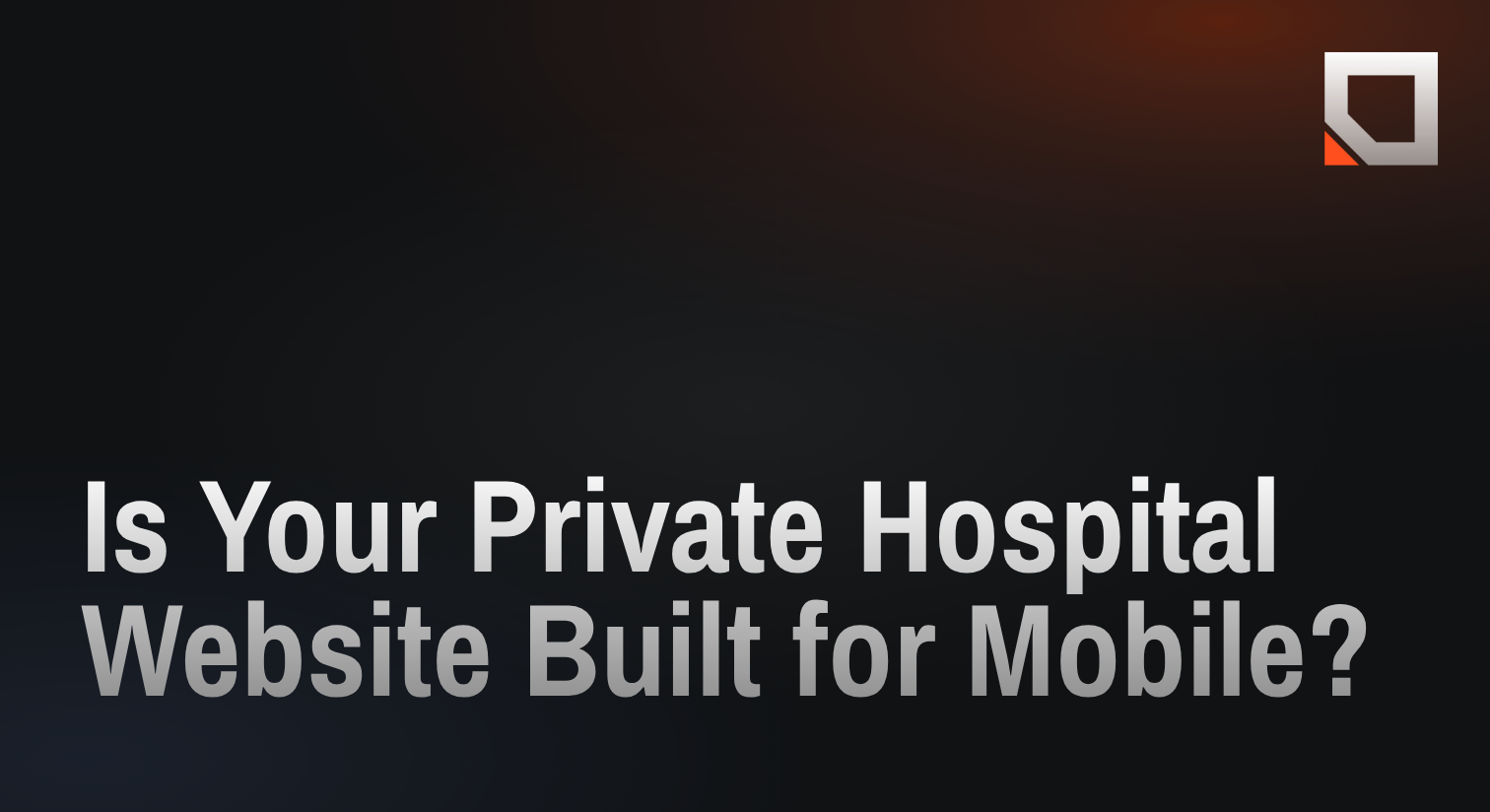 Is Your Private Hospital Website Built for Mobile?