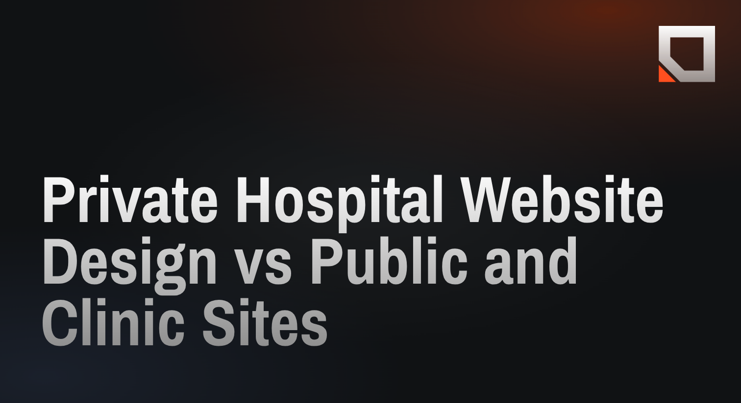 Private Hospital Website Design vs Public and Clinic Sites