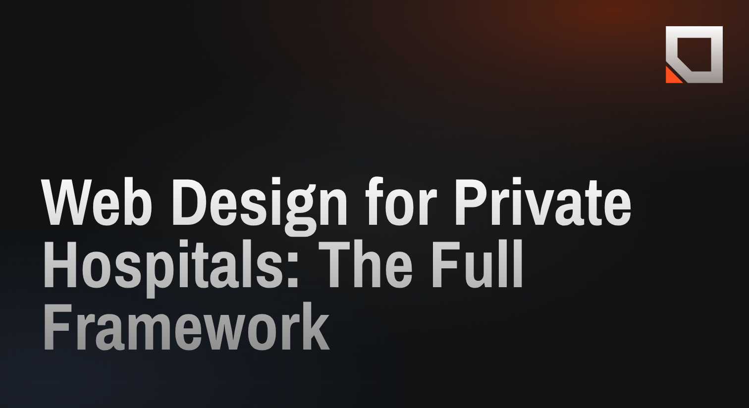 Web Design for Private Hospitals: The Full Framework