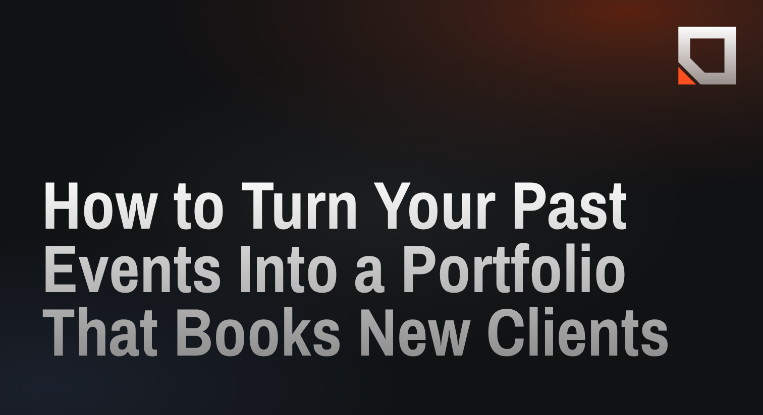 How to Turn Your Past Events Into a Portfolio That Books New Clients