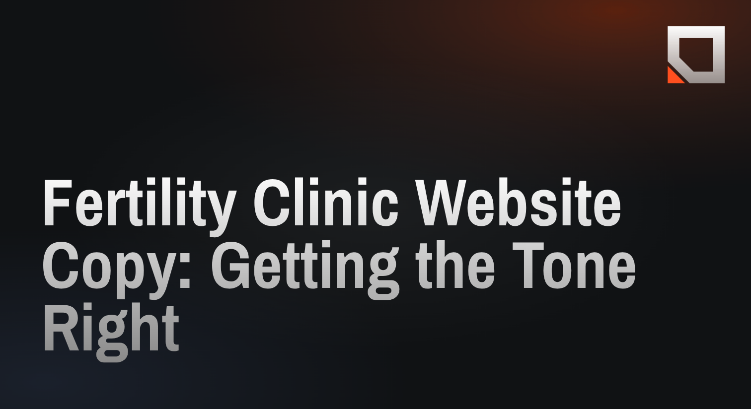 Fertility Clinic Website Copy: Getting the Tone Right