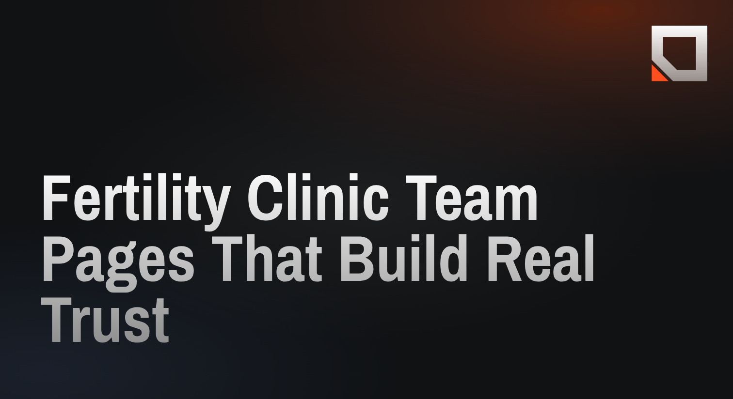 Fertility Clinic Team Pages That Build Real Trust