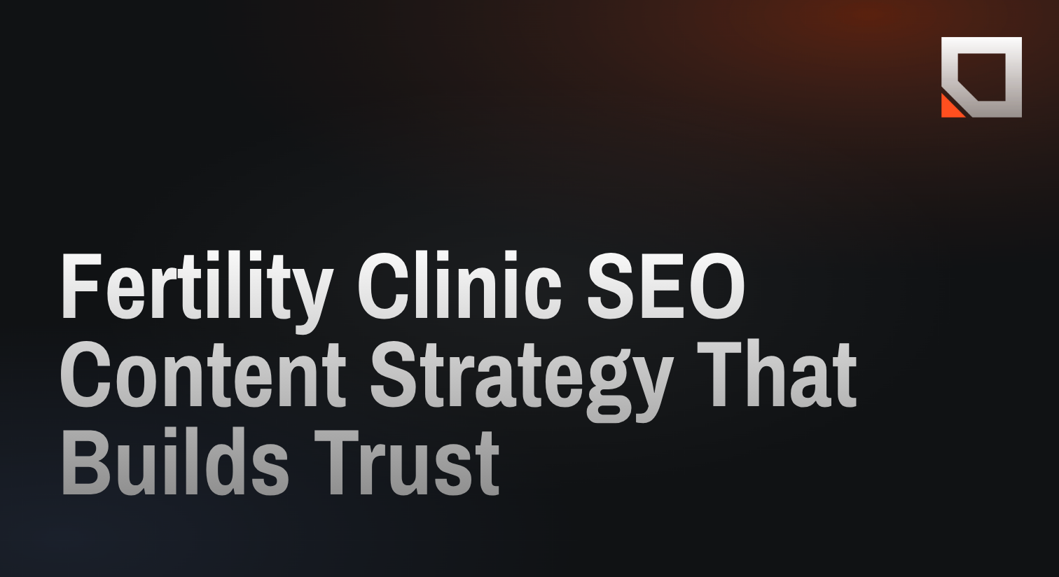 Fertility Clinic SEO Content Strategy That Builds Trust