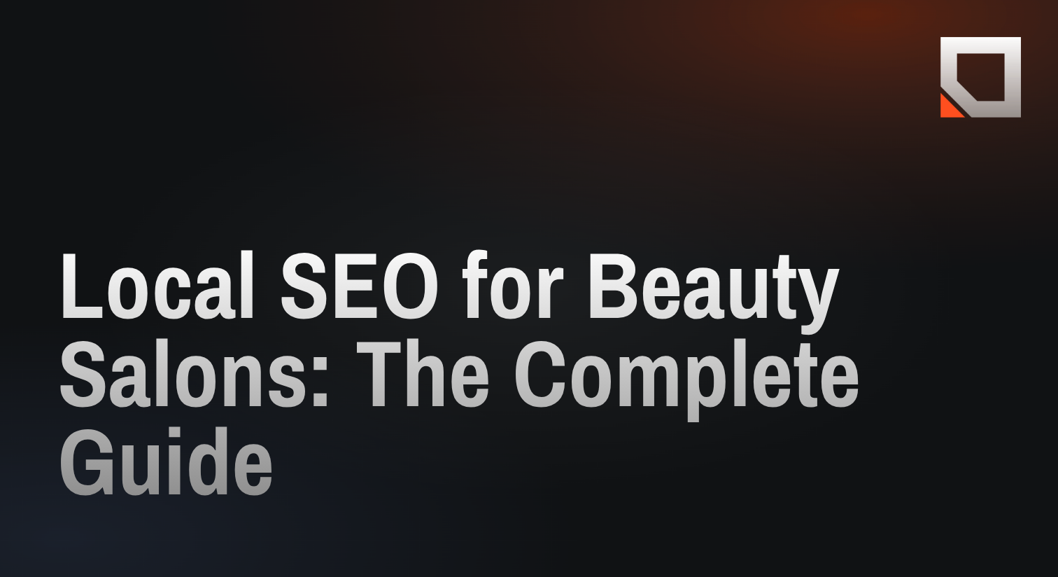 Local SEO for Beauty Salons: The Complete Guide