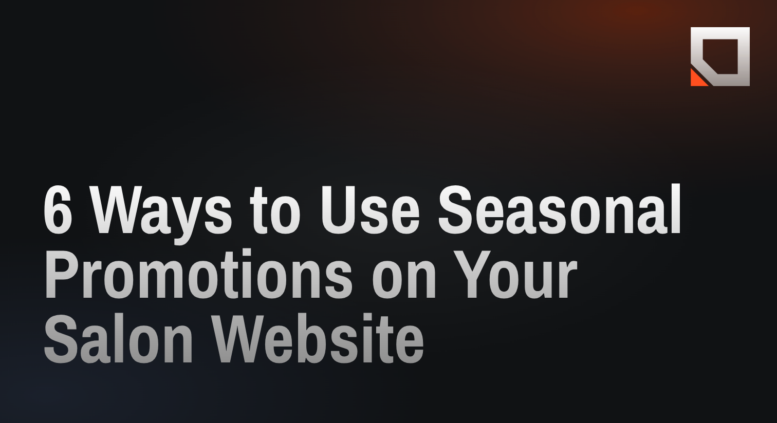 6 Ways to Use Seasonal Promotions on Your Salon Website