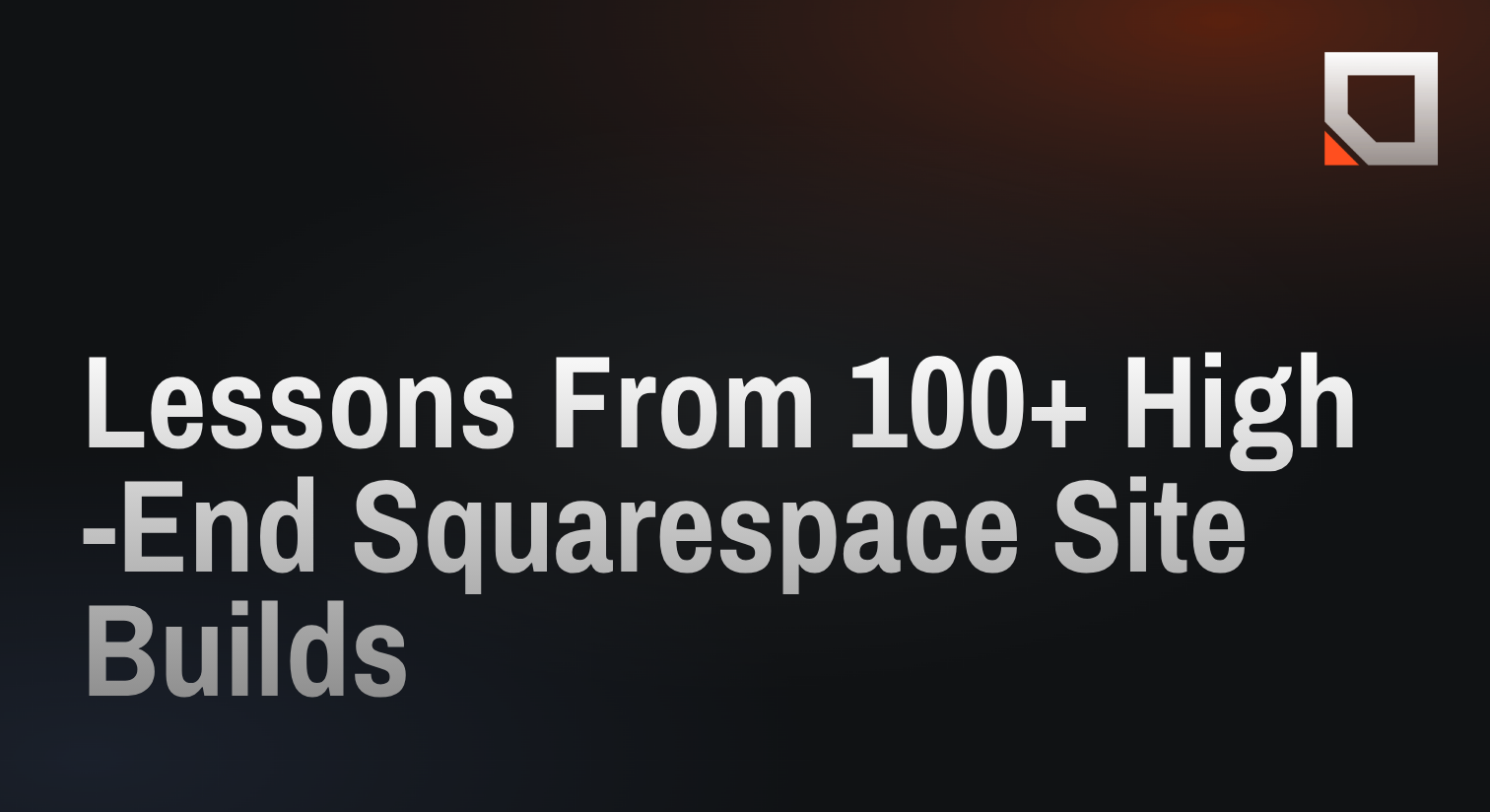 Lessons From 100+ High-End Squarespace Site Builds