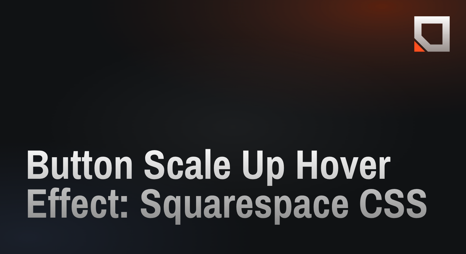 Button Scale Up Hover Effect: Squarespace CSS